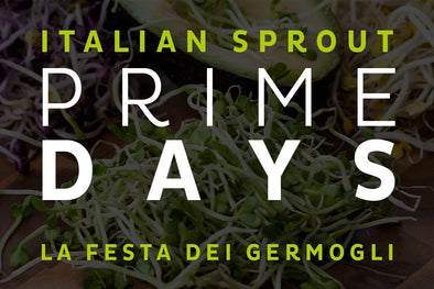 Italian Sprout Prime Days "La festa dei Germogli"